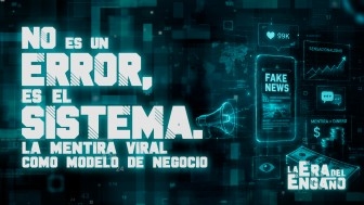 No es un error, es el sistema. La mentira viral como modelo de negocio.